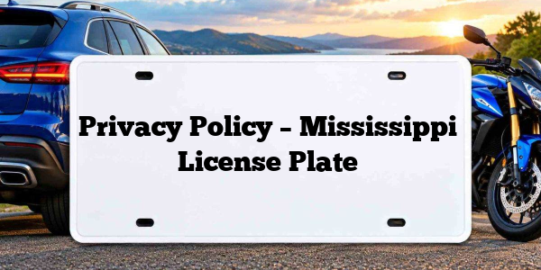 Privacy Policy – Mississippi License Plate
